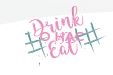 Drink & Eat.
